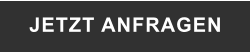 JETZT ANFRAGEN